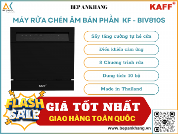  Máy rửa chén âm bán phần Kaff KF - BIV810S -  Made in Thailand 